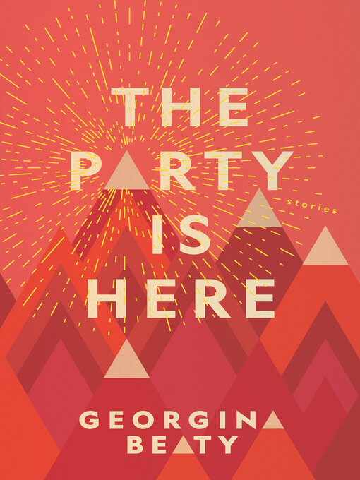 Title details for The Party Is Here by Georgina Beaty - Available